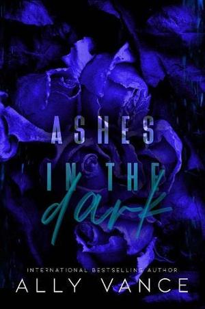 Ashes in the Dark by Ally Vance