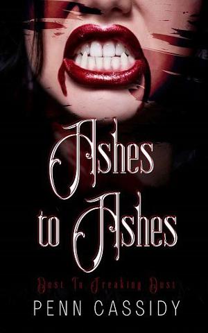 Ashes to Ashes by Penn Cassidy