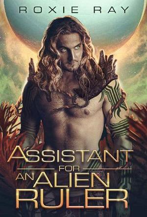 Assistant for an Alien Ruler by Roxie Ray