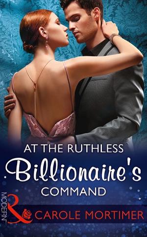 At The Ruthless Billionaire’s Command by Carole Mortimer