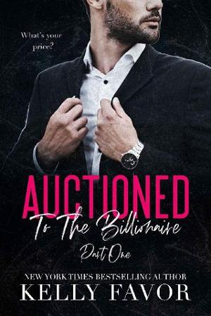 Auctioned to the Billionaire, Part One by Kelly Favor