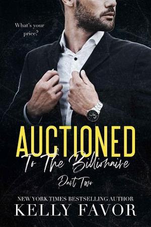 Auctioned to the Billionaire, Part Two by Kelly Favor