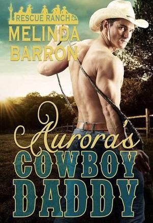 Aurora’s Cowboy Daddy by Melinda Barron