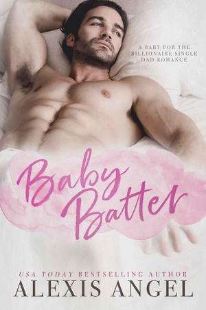Baby Batter by Alexis Angel