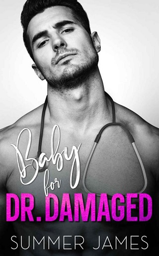 Baby for Dr. Damaged by Summer James