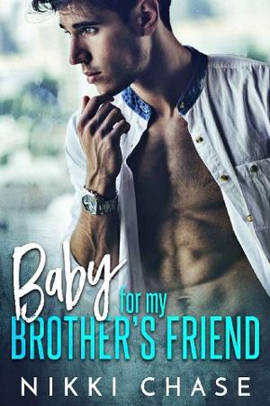 Baby for My Brother’s Friend by Nikki Chase