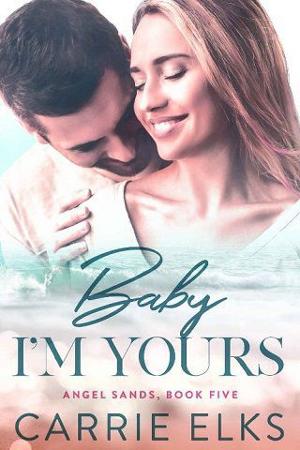 Baby I’m Yours by Carrie Elks