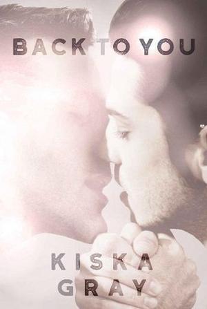Back to You by Kiska Gray