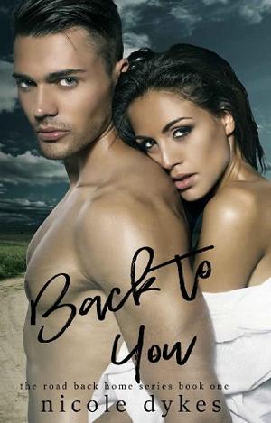 Back to You by Nicole Dykes