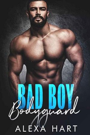 Bad Boy Bodyguard by Alexa Hart