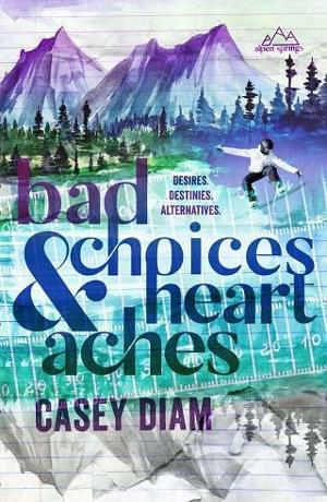 Bad Choices and Heartaches by Casey Diam