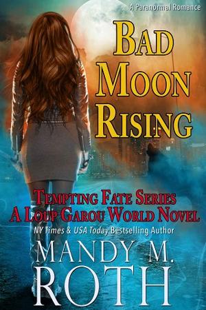 Bad Moon Rising (Tempting Fate #2) by Mandy M. Roth