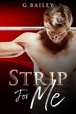 Strip for Me: Part 5 by G. Bailey