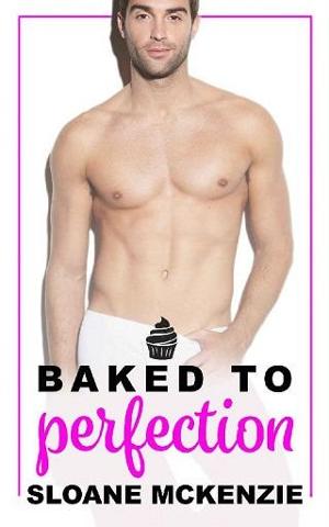 Baked to Perfection by Sloane McKenzie
