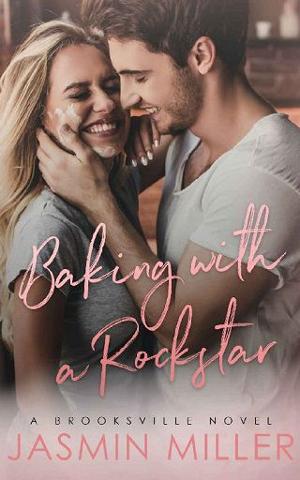 Baking With A Rockstar by Jasmin Miller