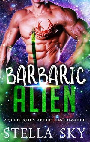 Barbaric Alien by Stella Sky