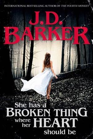 She Has a Broken Thing Where Her Heart Should Be by J.D. Barker