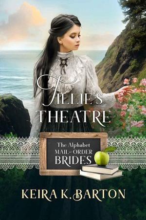 Tillie’s Theatre by Keira K. Barton