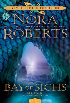Bay of Sighs (The Guardians Trilogy #2) by Nora Roberts