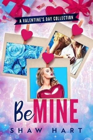 Be Mine: A Holiday Collection by Shaw Hart