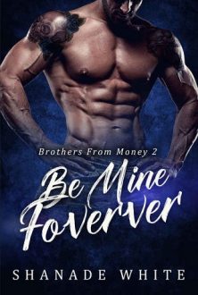 Be Mine Forever by Shanade White