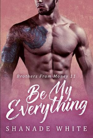 Be My Everything by Shanade White