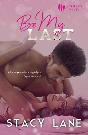 Be My Last by Stacy Lane