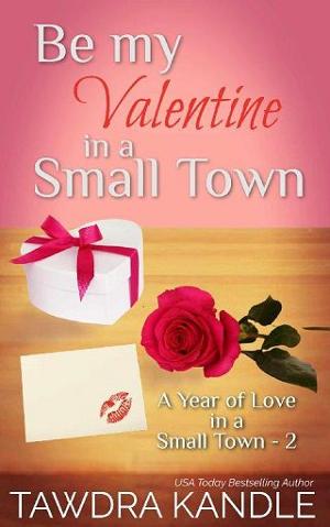 Be My Valentine in a Small Town by Tawdra Kandle