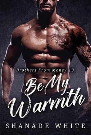 Be My Warmth by Shanade White