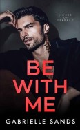 Be With Me by Gabrielle Sands