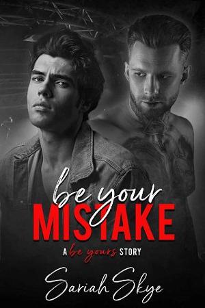 Be Your Mistake by Sariah Skye