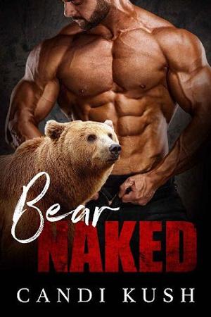 Bear Naked by Candi Kush