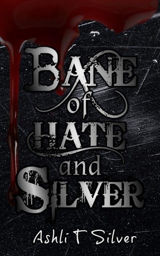 Bane of Hate and Silver by Ashli T Silver