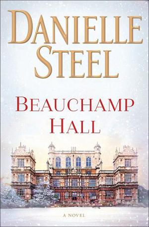 Beauchamp Hall by Danielle Steel