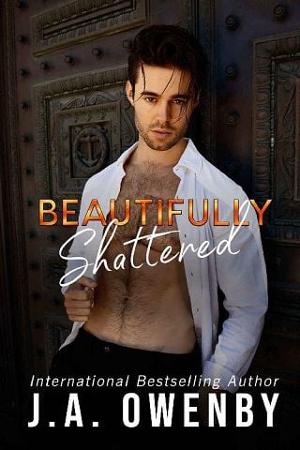 Beautifully Shattered by J.A. Owenby