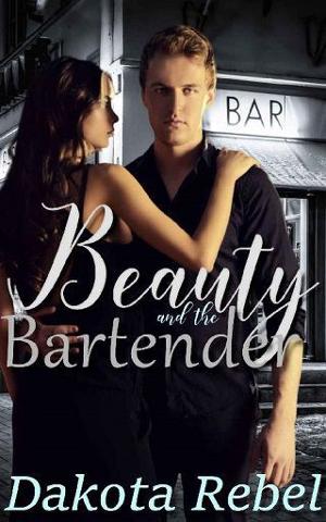 Beauty and the Bartender by Dakota Rebel
