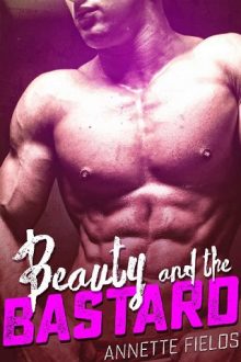 Beauty and the Bastard by Annette Fields