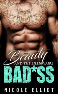 Beauty and the Billionaire Bad*ss by Nicole Elliot