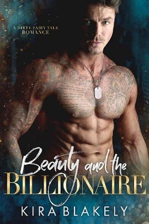 Beauty and the Billionaire by Kira Blakely