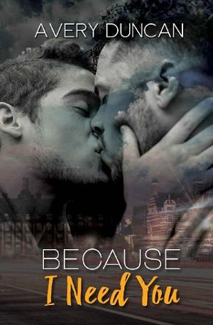 Because I Need You by Avery Duncan