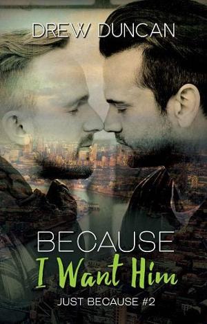 Because I Want Him by Drew Duncan