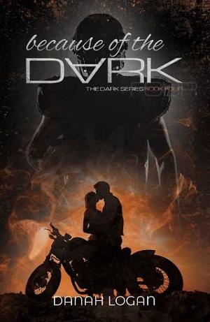 Because of the Dark by Danah Logan