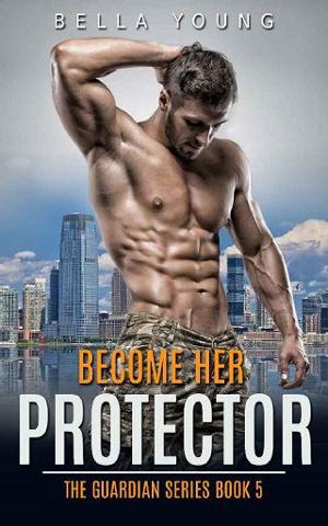 Become Her Protector by Bella Young