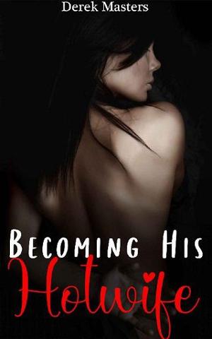 Becoming His Hotwife by Derek Masters