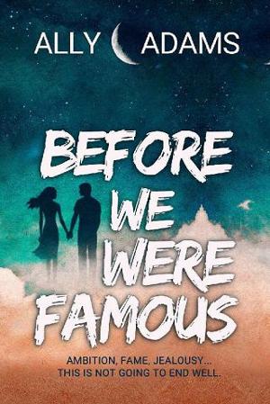 Before We Were Famous by Ally Adams