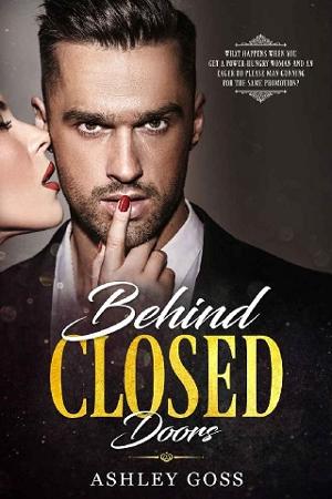 Behind Closed Doors by Ashley Goss