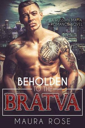 Beholden to the Bratva by Maura Rose