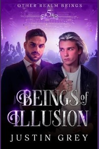Beings Of Illusion by Justin Grey