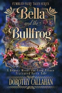Bella and the Bullfrog by Dorothy Callahan