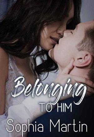 Belonging to Him by Sophia Martin